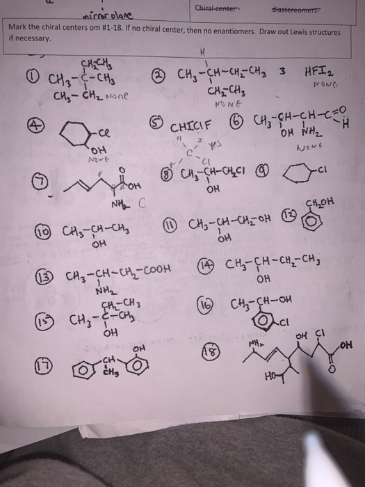Chiral-center diestereomers Mark the chifal ceramictacolare Mark the chiral centers om 11-18. If no chiral center, then no en