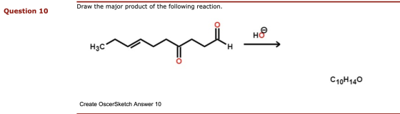 Draw the major product of the following reaction. Question 10 HS H3C mape C10H140 Create OscerSketch Answer 10
