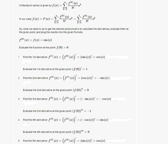 e(a) A Maclaurin series is given by f (z) k! in our case, f (x) P () - k! So, what we need to do to get the desired polynomia