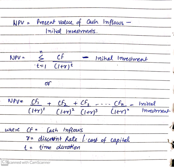 NPV = Present Value of Cash Inflows - Initial Investments. 7- NPV = Initial Investment E cf t=1 clerit or NPV= CF (ltr) + Cf