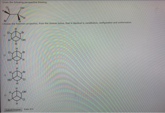 Br Choose the Newman projection, from the choices below, that is identical in constitution, configuration and conformation