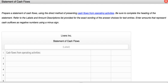 х Statement of Cash Flows Prepare a statement of cash flows, using the direct method of presenting cash flows from operating