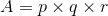 A = p\times q\times r