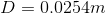D=0.0254m