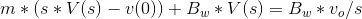 m*(3*V(s) – v(0)) + Bw*V(s) = Bw*v./s