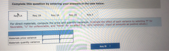 Complete this question by entering your answers in the tabs below. Req1A Reg 1B Reg 2A Req 2B For direct materials, compute t