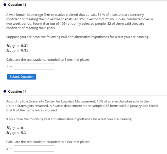 • Question 13 A well-known brokerage firm executive claimed that at least 31 % of investors are currently confident of meetin