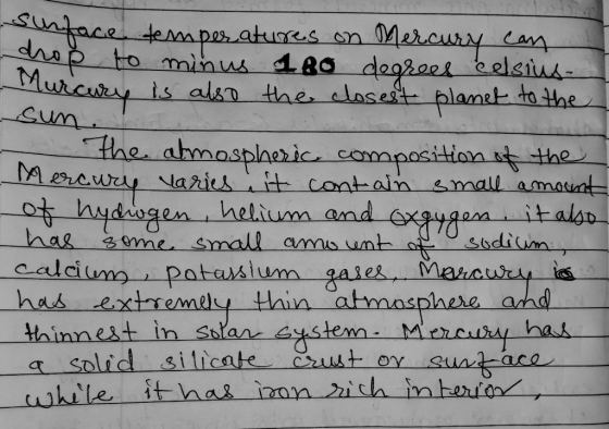 Surface temperatures on Mercury can drop to minus 180 degrees Celsius- - Murcury is also the closest planet to the sun. - the