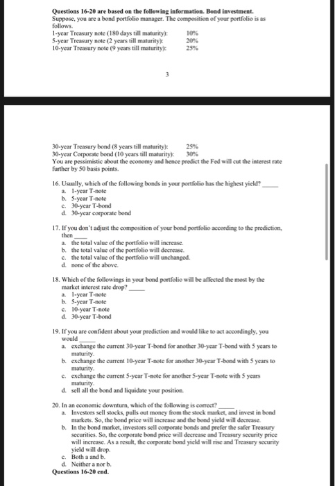 Questions 16-20 are based on the following information. Bond investment. Suppose, you are a bond portfolio Manager. The compo