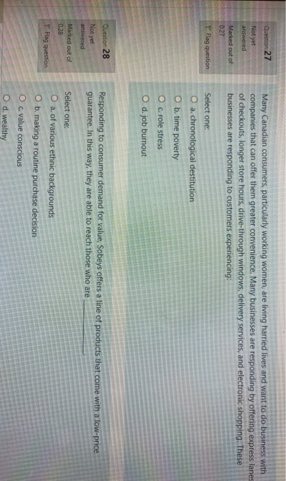Question 27 Not yet answered Many Canadian consumers, particularly working women are living harried lives and want to do busi