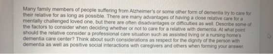 Many family members of people suffering from Alzheimers or some other form of dementia try to care for their relative for as