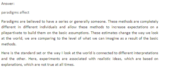 Answer: paradigms affect Paradigms are believed to have a series or generally someone. These methods are completely pilepartivate to build them on the basic assumptions. These estimates change the way we look at the world, we are comparing to the level of what we can imagine as a result of the basic methods Here is the standard set or the way I look at the world is connected to different interpretations and the other. Here, experiments are associated with realistic ideas, which are based on explanations, which are not true at all times.