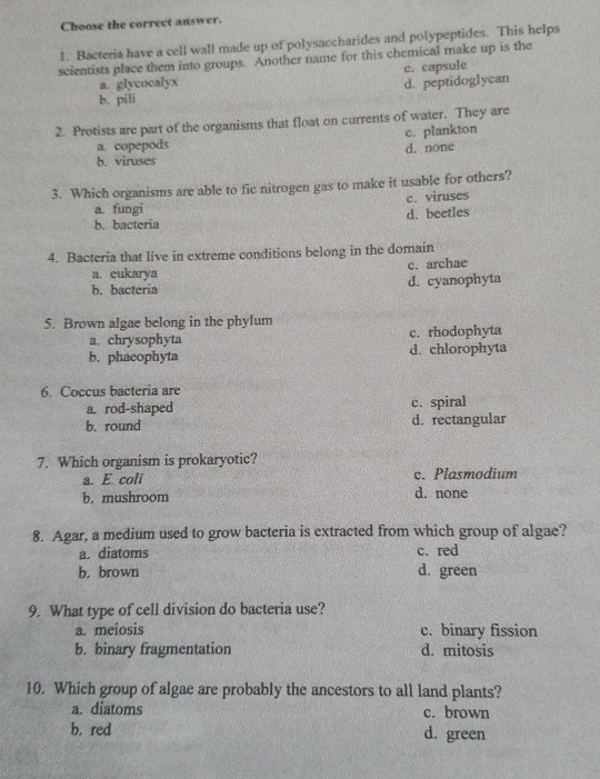 Choose the correct answer 1. Bacteria have a cell wall made up of polysaccharides and polypeptides. This helps scientists pla