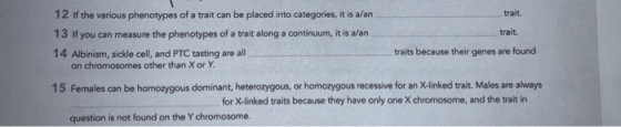 trait trait 12 If the various phenotypes of a trait can be placed into categories, it is a/an 13 If you can measure the pheno