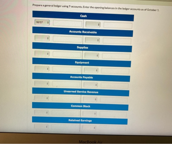 Prepare a general ledger using T-accounts. Enter the opening balances in the ledger accounts as of October 1. Cash 10/17 Acco
