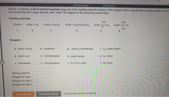 [Review Topics) [References) Devise a synthesis of (E)-4-methyl-2-pentene using one of the starting materials and any of the