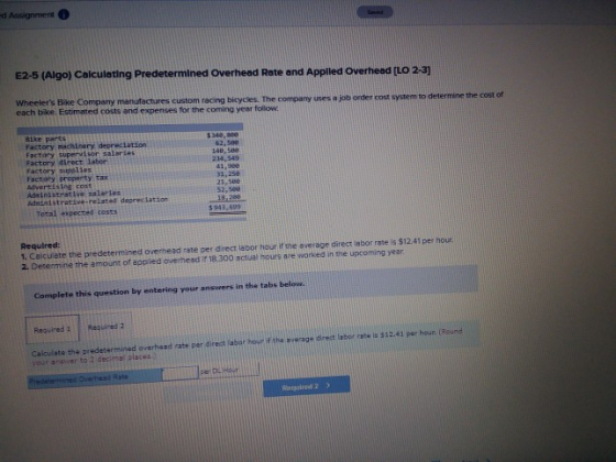 d Assignment E2-5 (Algo) Calculating Predetermined Overhead Rate and Applied Overhead [LO 2-3) Wheelers Bike Company manufac