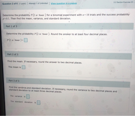 5.2 Section Exercise 23- Question 2 of 6 (1 point) Attempt 1 of Unlimited View question in a popup Determine the probability