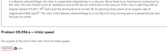 In a Beams ultracentrifuge, the rotor is suspended magnetically in a vacuum. Since there is no mechanical connection to the r