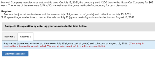 Harwell Company manufactures automobile tires. On July 15, 2021, the company sold 1,200 tires to the Nixon Car Company for $6