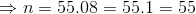 n= 55.08 = 55.1 = 55