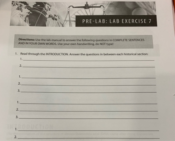 PRE-LAB: LAB EXERCISE 7 Directions: Use the lab manual to answer the following questions in COMPLETE SENTENCES AND IN YOUR OW