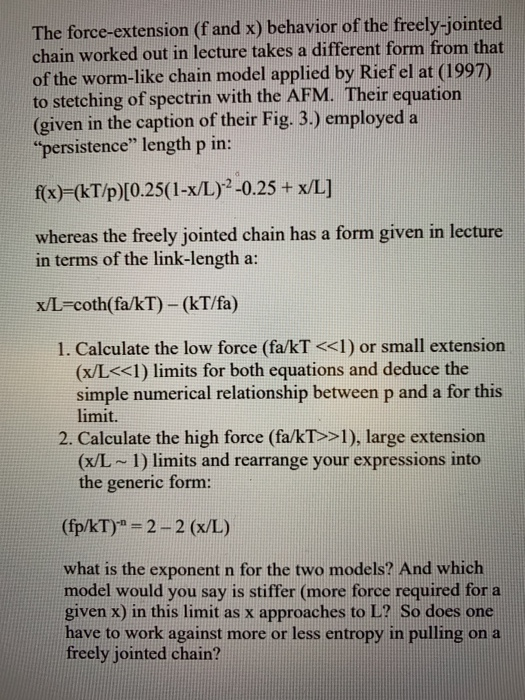 The force-extension (f and x) behavior of the freely-jointed chain worked out in lecture takes a different form from that of