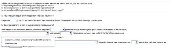 Answer the following questions relative to employer-financed medical and health, disability, and life insurance plans. a. May