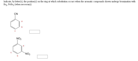 Indicate, by letter(s), the position(s) on the ring at which substitution occurs when the aromatic compounds shown undergo br