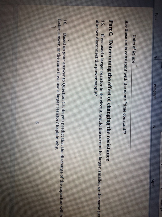 Font Paragraph Styles Units of RC are Are these units consistent with the name time constant? Part C: Determining the effec
