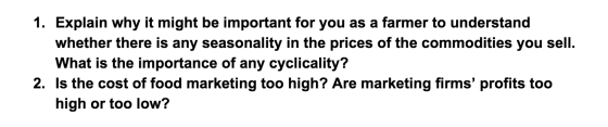 1. Explain why it might be important for you as a farmer to understand whether there is any seasonality in the prices of the