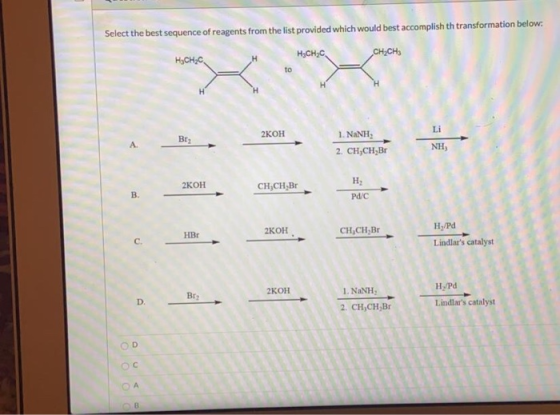 Select the best sequence of reagents from the list provided which would best accomplish th transformation below. HyCH2C HyCH