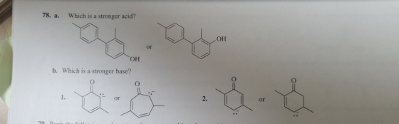 78. a. Which is a stronger acid? HO or HO b. Which is a stronger base? O 2. 1. or or