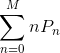 \sum_{n=0}^{M}nP_n