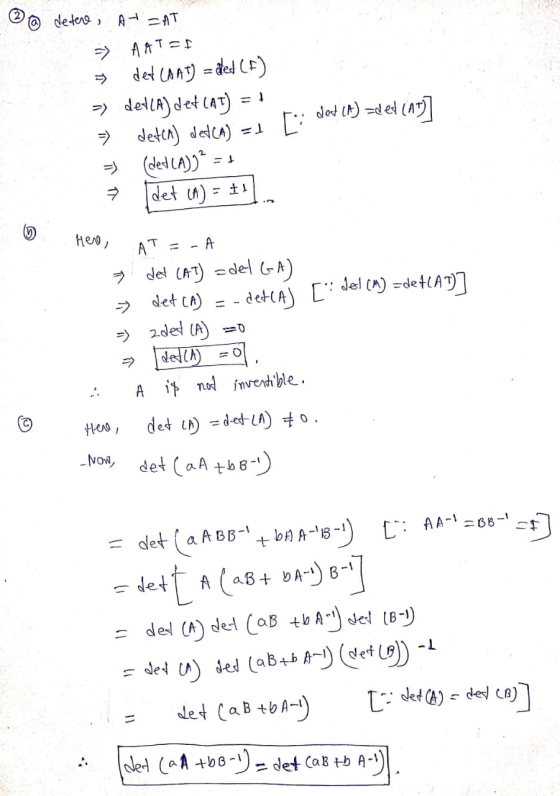 @ detero, ATAT det (A) =ded (17)] -> A AT = 1 det CAAT) = ded (F) > det (A) det lat) 5) deten) detCA) = 1 [ (ded (A)) ² det