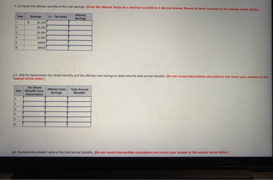 I. Compute the aftertax benefits of the cost savings. (Enter the aftertax factor as a decimal rounded to 2 decimal places. Ro