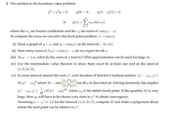 2. The solution to the boundary value problem y + way=0, y(0) =0, y(1) - y(1) = 0 is y(x) = an sin(Zral) T=1 where the an a