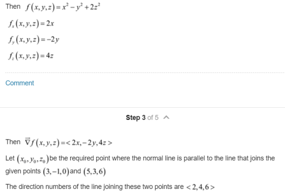 Then f(x,y,z)= x2 - y² + 2z? fe(x,y,z) = 2x 1,(x,y,z) =-2y f:(x, y, z) = 42 Comment Step 3 of 5 A Then yf(x, y, z)=< 2x - 2y,