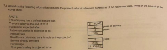 ent date. Write in the amount on the 7.) Based on the following information calculate the present value of retirement ate the