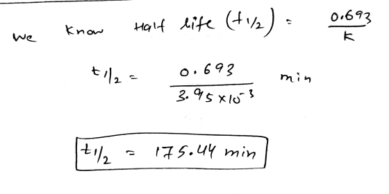 we know Half life (4/2) = 0.693 tiles 0.693 3.958103 min til = 175.44 min E