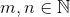 m,n EN