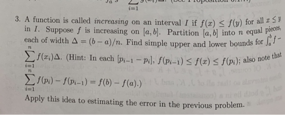 Ja i3D1 3. A function is called increasing on an interval I if f(x) < f(y) for all in I. Suppose f is increasing on [a, b). P