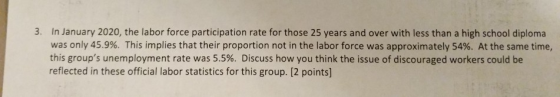3. In January 2020, the labor force participation rate for those 25 years and over with less than a high school diploma was o