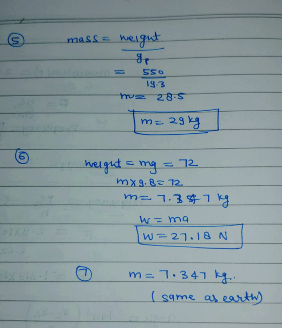 mass= weight = 550 19.3 muz 28.5 - m= 29 kg 6 - 5 height = mg = 72 mx 9.8=72 m=7.387 kg wama Iw=27.18 N ☺ me 7.347 kg (same a
