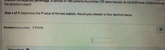 expected percentage. A sample of 180 patients found that 135 were insured. At the 0.05 level, is there enough the directors