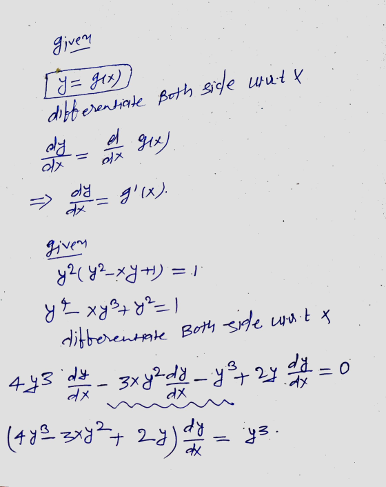 given sicle writt y= gex) differentiate Both po dy gix) xto => dy IX g(x). given y?( 42-Xy+) = :) yaxy + y2=1 differentrate
