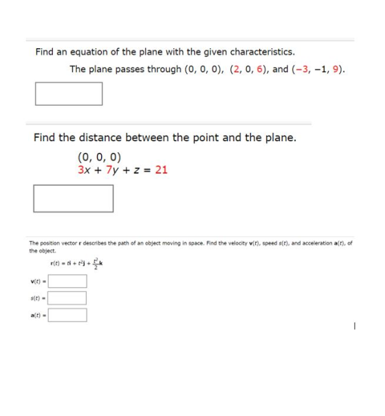 Find an equation of the plane with the given characteristics. The plane passes through (0, 0, 0), (2,0, 6), and (-3, -1, 9).