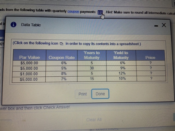 ads from the following table with quarterly coupon payments: !! Hint Make sure to round all intermediate calcul A Data Table