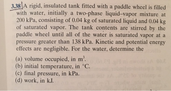 A rigid, insulated tank fitted with a paddle wheel