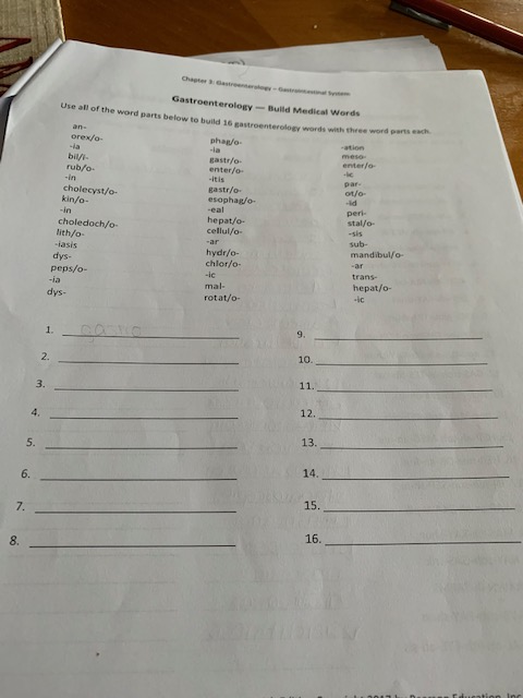 ChapterGatr ery-Satr al Se Gastroenterology-Build Medical Words Use all of the word parts below to build 16 gastroenteroloRY